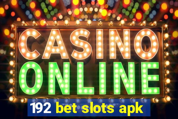 192 bet slots apk